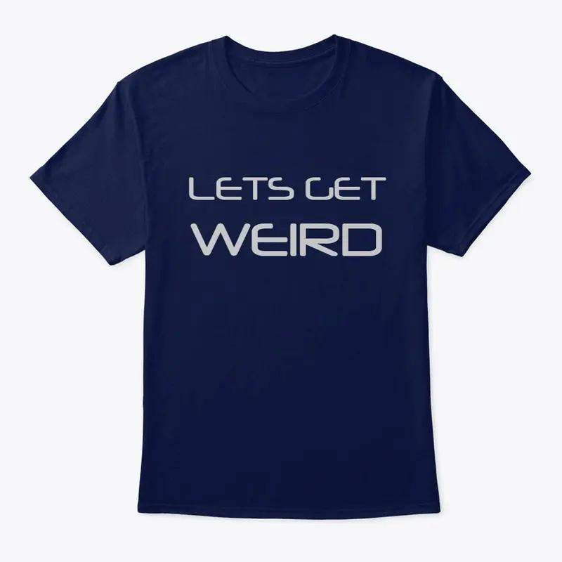 Let's get weird!